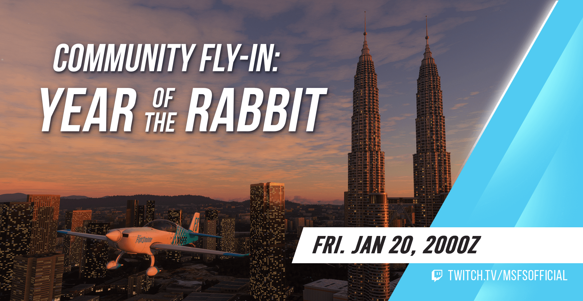 Community Fly-In: Year of the Rabbit. Friday, January 20th at 2000Z. Watch at Twitch.tv/msfsofficial.