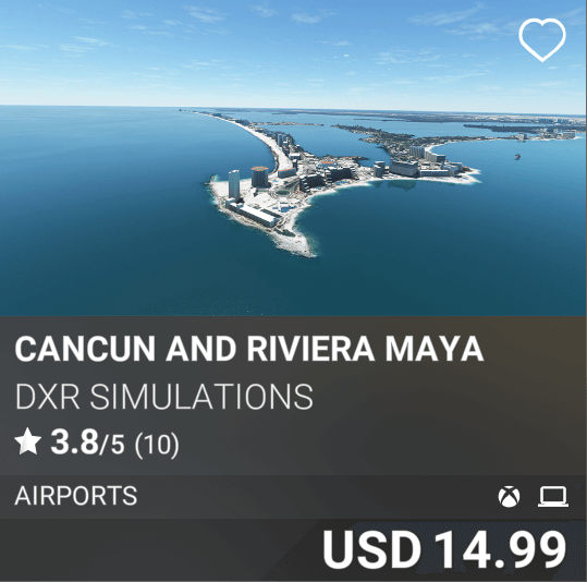 Cancun and Riviera Maya by DXR Simulations. USD 14.99