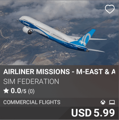 Airliner Missions - M-East & Africa - 787 Edition by Sim Federation. USD 5.99