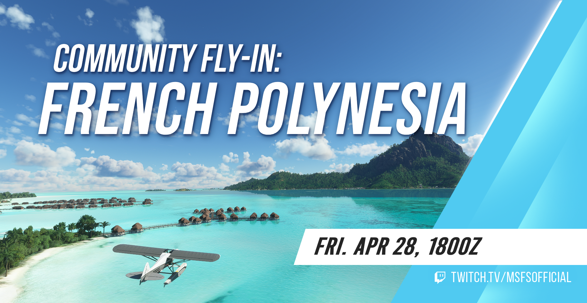 Community Fly-In: French Polynesia. Join us at twitch.tv/msfsofficial on April 27th at 1800Z!