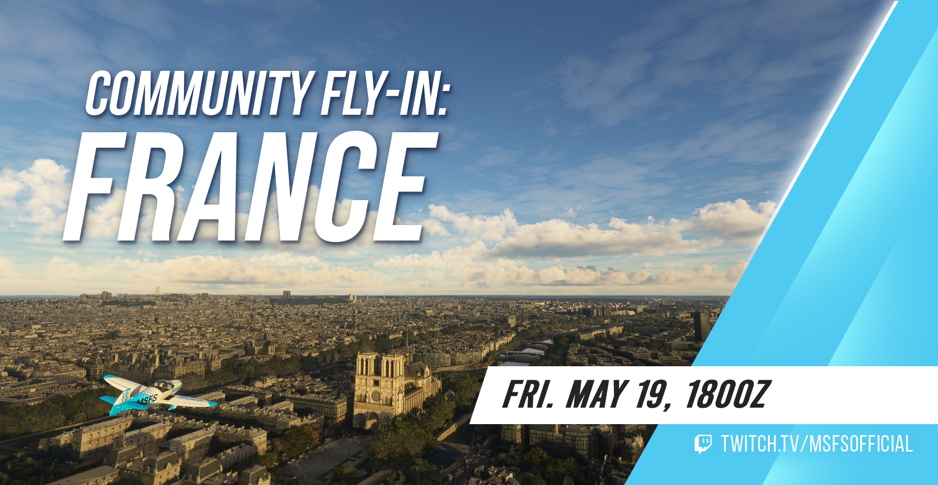 A Robin Cap10 flies towards Notre Dame Cathedral. Community Fly-In: France. Taking place on Friday May 19th at 1800Z, join us at Twitch.tv/msfsofficial
