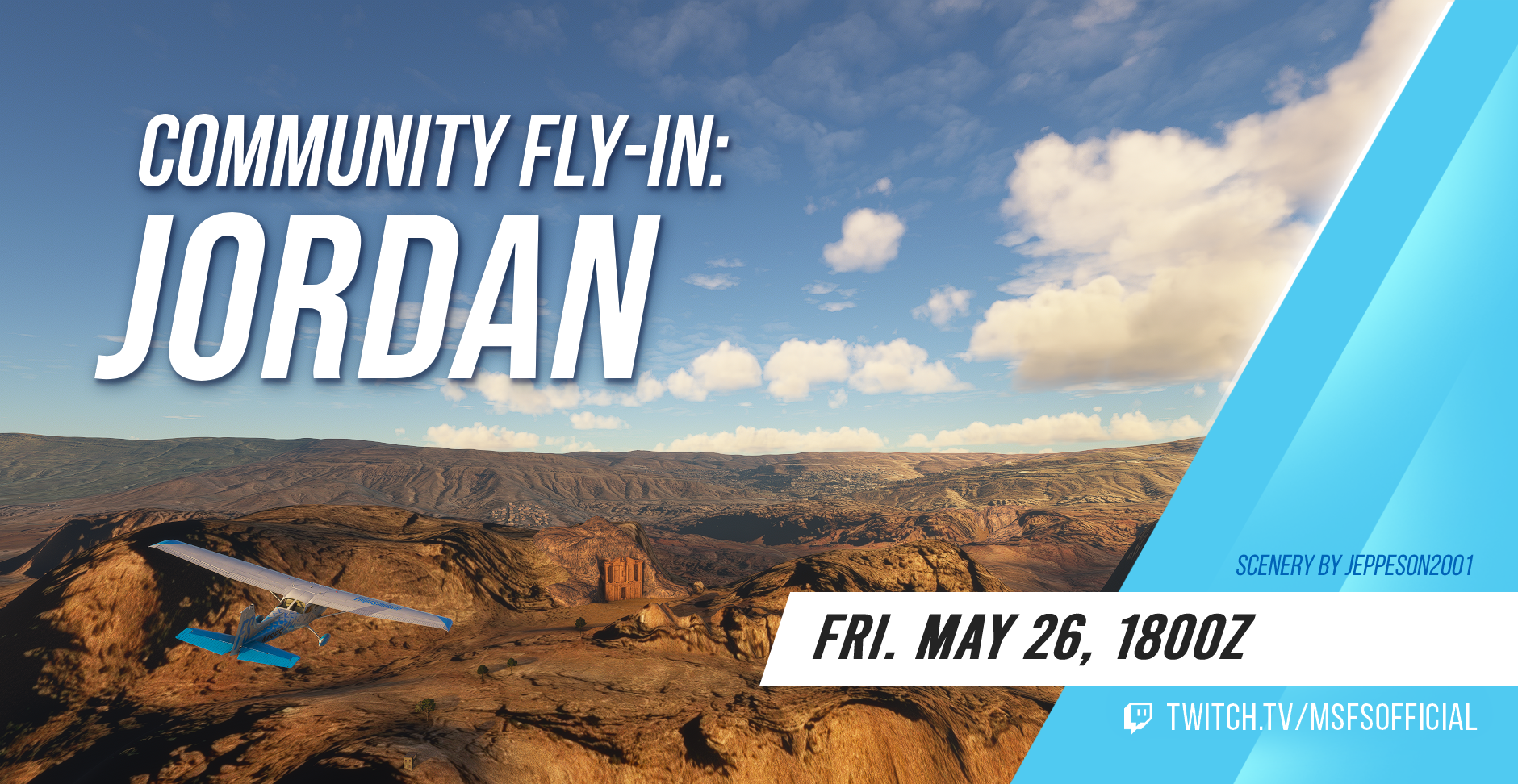 Community Fly-In: Jordan. Join us at twitch.tv/msfsofficial on Friday May 26th at 1800Z! Bonus scenery by Jeppeson2001