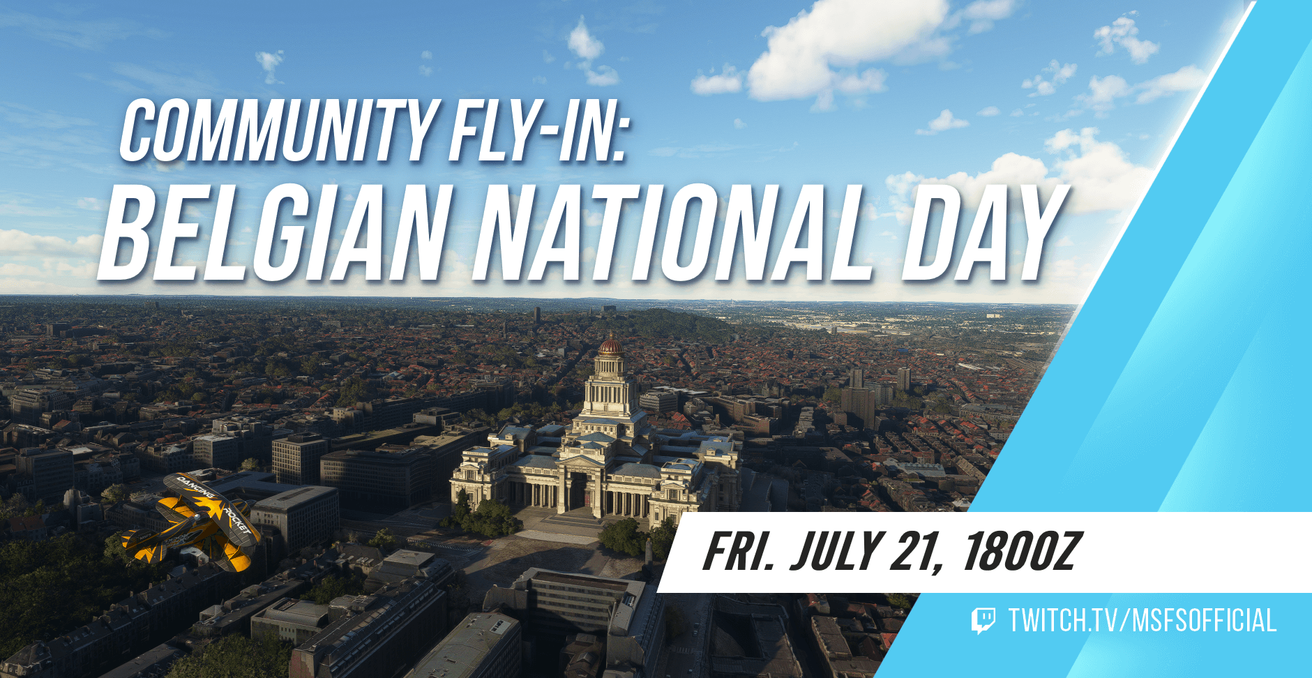 Community Fly-In: Belgian National Day. Join us on Friday July 21 at 1800Z! You can watch at twitch.tv/msfsofficial