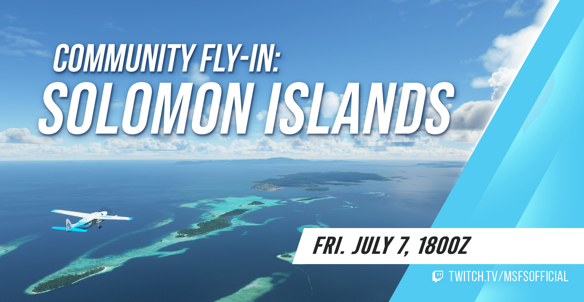 Community Fly-In: Solomon Islands. We will be streaming at twitch.tv/msfsofficial on Friday July 7th at 1800Z!