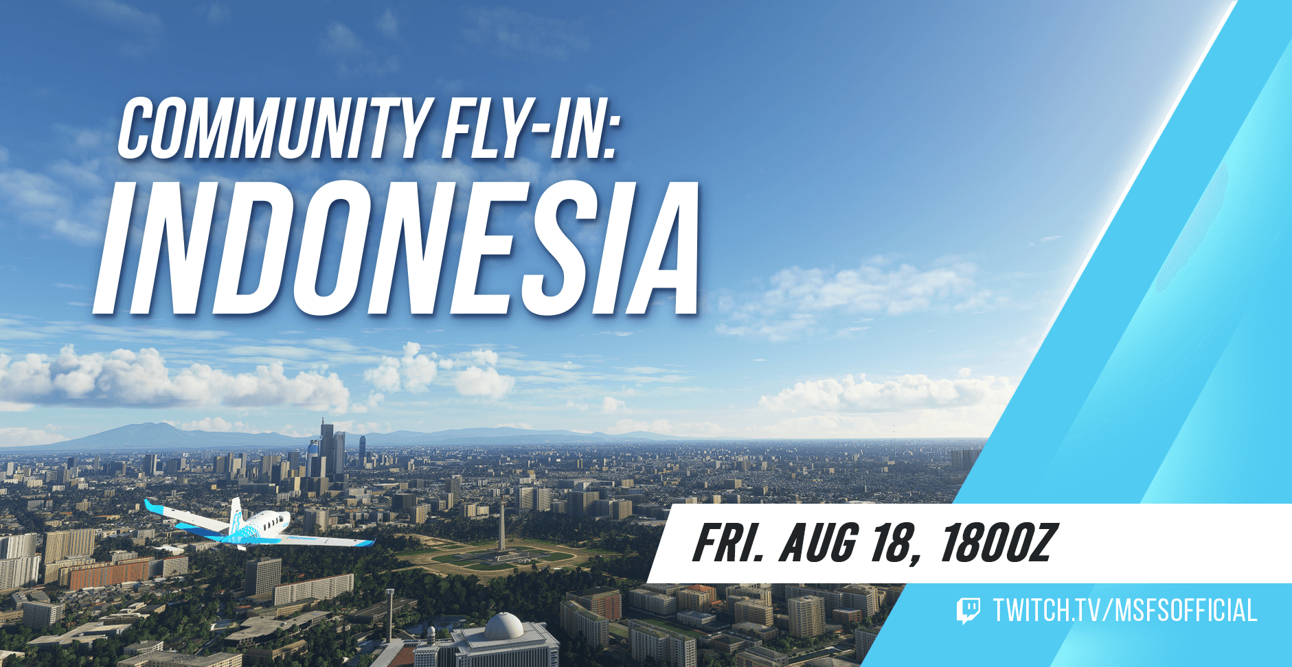 An aircraft flies over Jakarta. Community Fly-In: Indonesia. Join us on Friday August 18th at 1800Z. Watch at twitch.tv/msfsofficial!