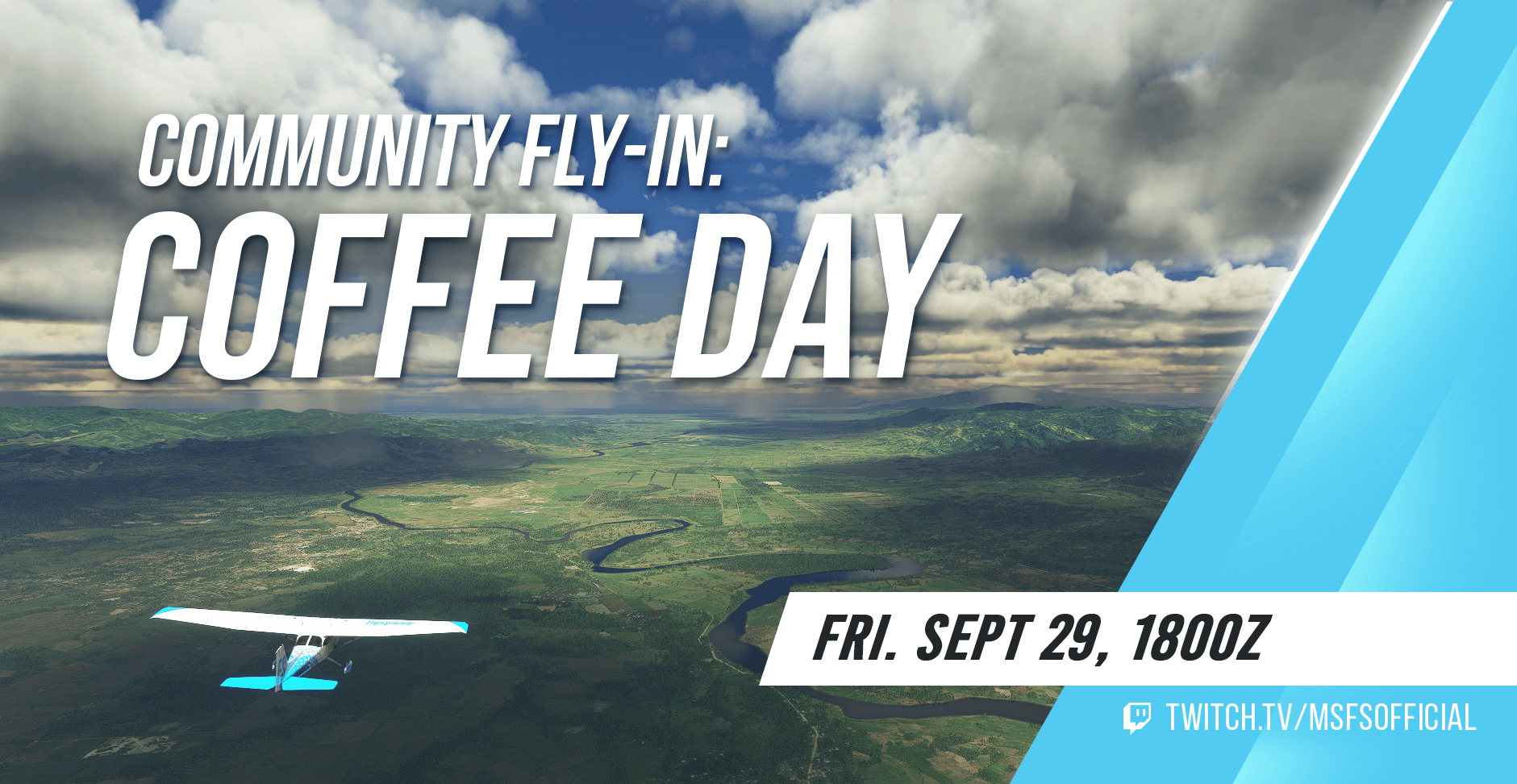 A plane flies above the Motagua Valley in Guatemala. Community Fly-In: Coffee Day. Join us on Friday, September 29th at 1800Z. We'll be streaming at twitch.tv/msfsofficial.
