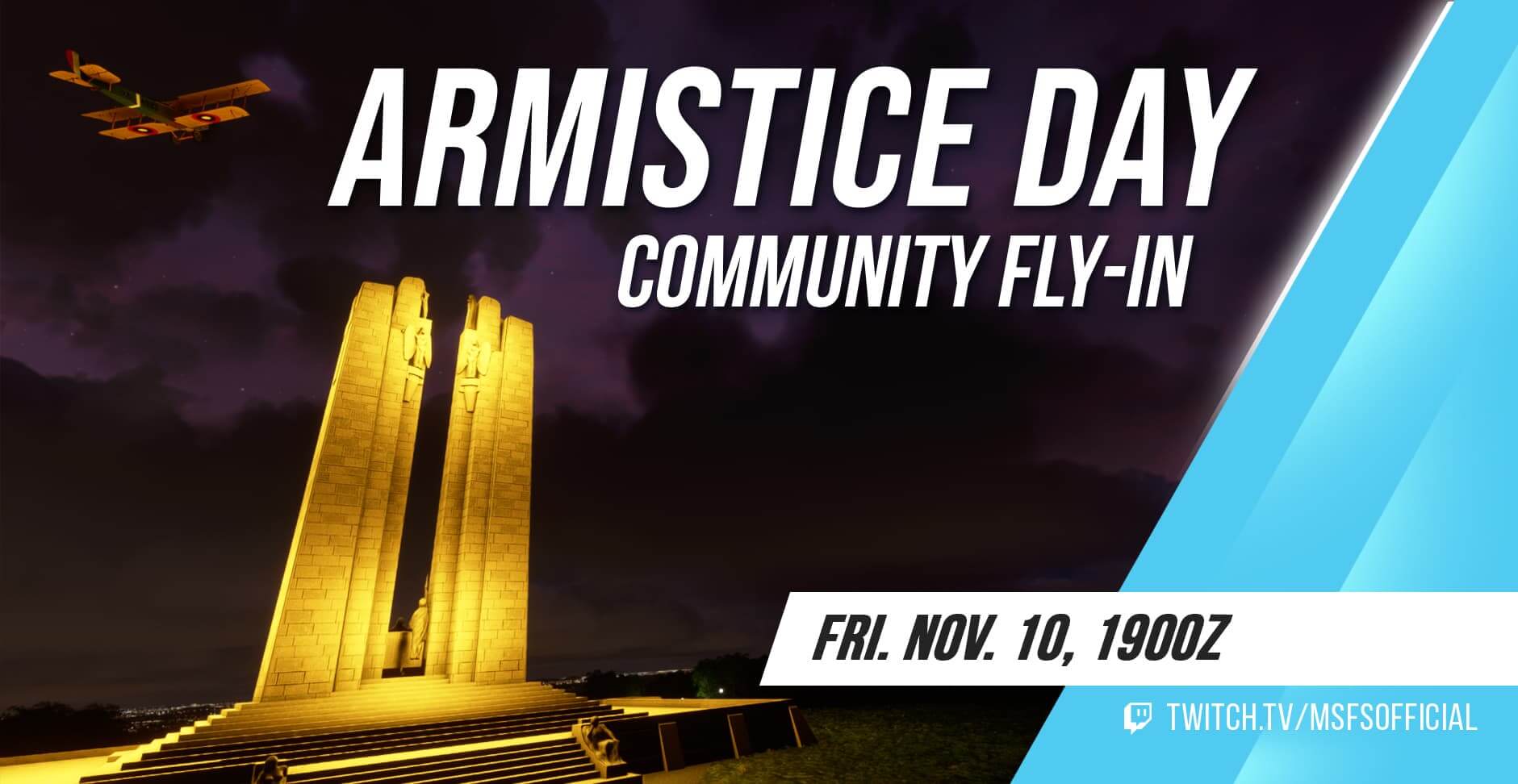 Community Fly-In Friday" Armistice Day. Friday, November 10th, 1900 UTC, twitch.tv/msfsofficial