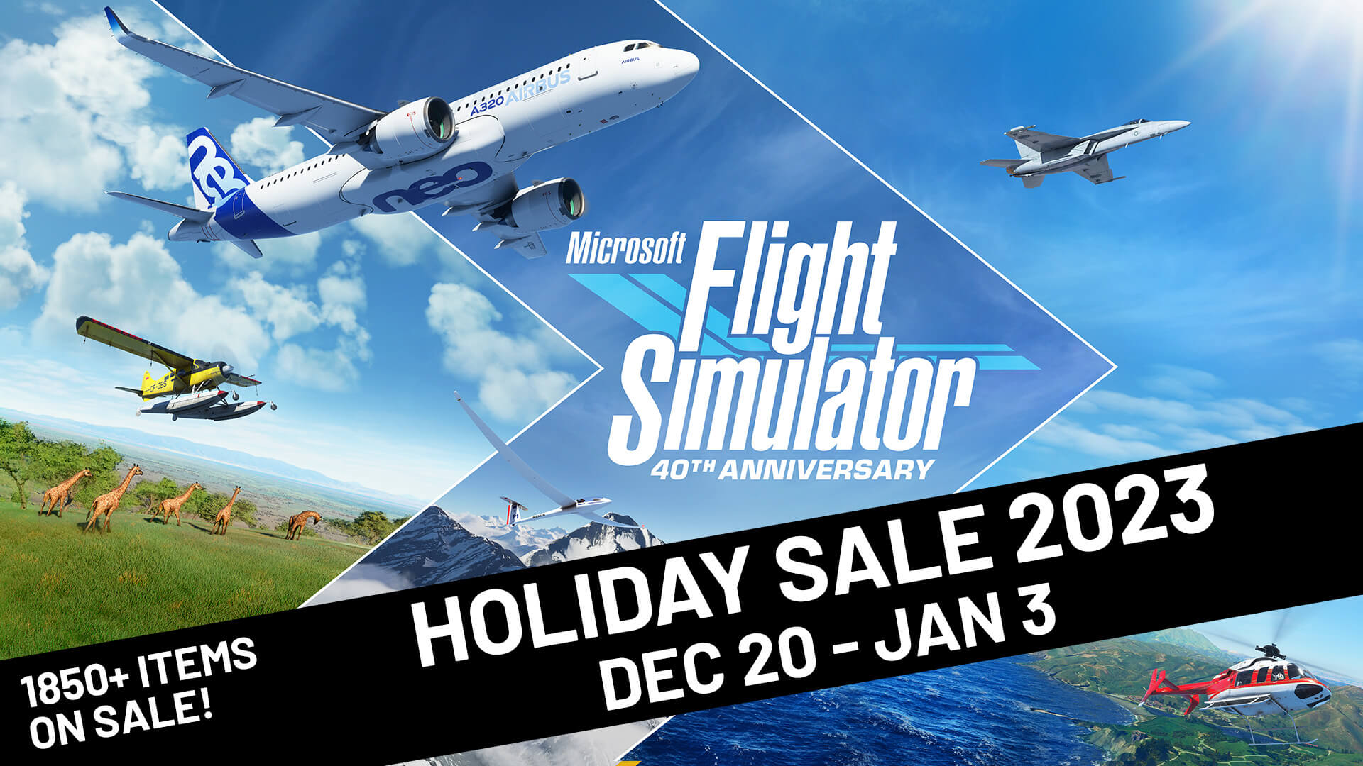 Microsoft Flight Simulator Holiday Sale 2023. December 20 - Jan 3. 1850+ items on sale!