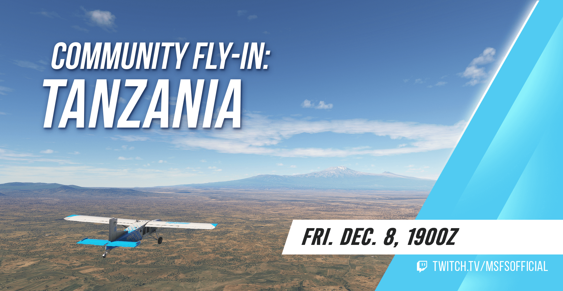 Community Fly-In: Tanzania. Friday December 8th 1900z. www.twitch.tv/msfsofficial