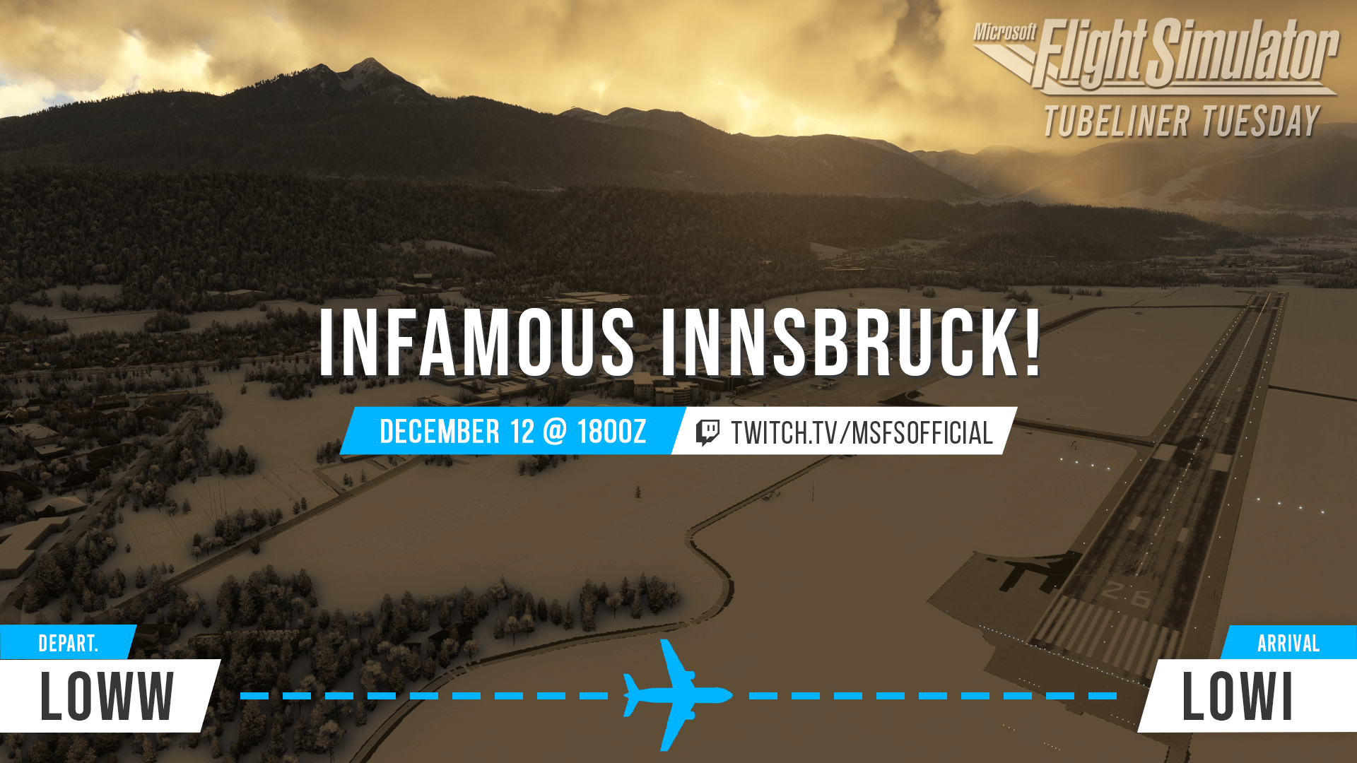 Tubeliner Tuesday - Infamous Innsbruck - December 12 @ 1800Z twitch.tv/msfsofficial