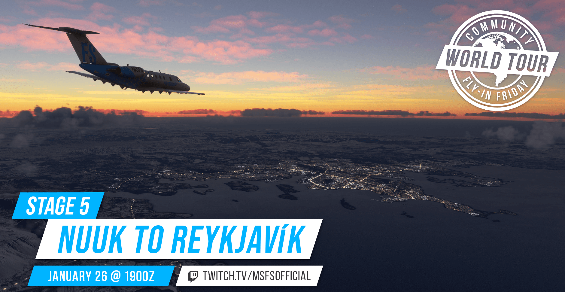 Community Fly In: World Tour. Stage 5: Nuuk to Reykjavik. January 26th at 1900Z. Watch at Twitch.tv/msfsofficial