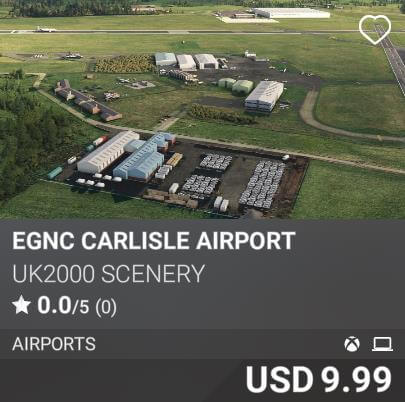 EGNC Carlisle Airport by UK2000 Scenery. USD 9.99
