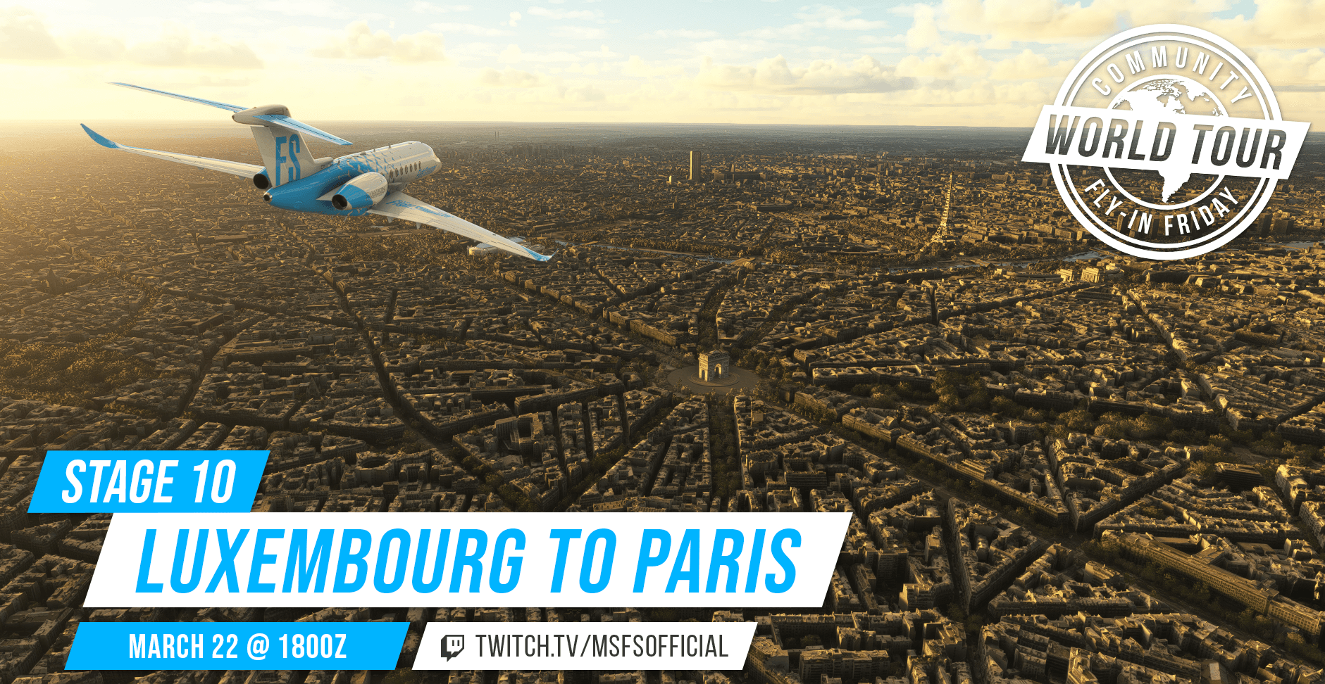 Community Fly-In Friday: World Tour Stage 10, Luxembourg to Paris. March 22nd at 1800 UTC. twitch.tv/msfsofficial