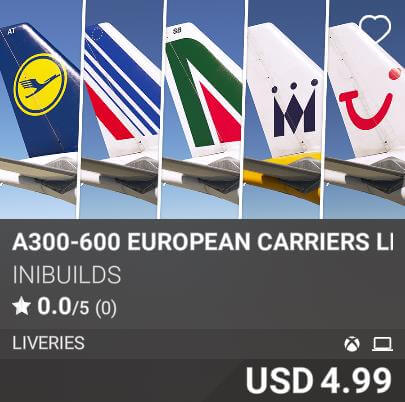 A300-600 European Carriers Livery Pack I by iniBuilds. USD 4.99