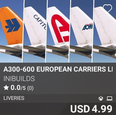 A300-600 European Carriers Livery Pack II by iniBuilds. USD 4.99