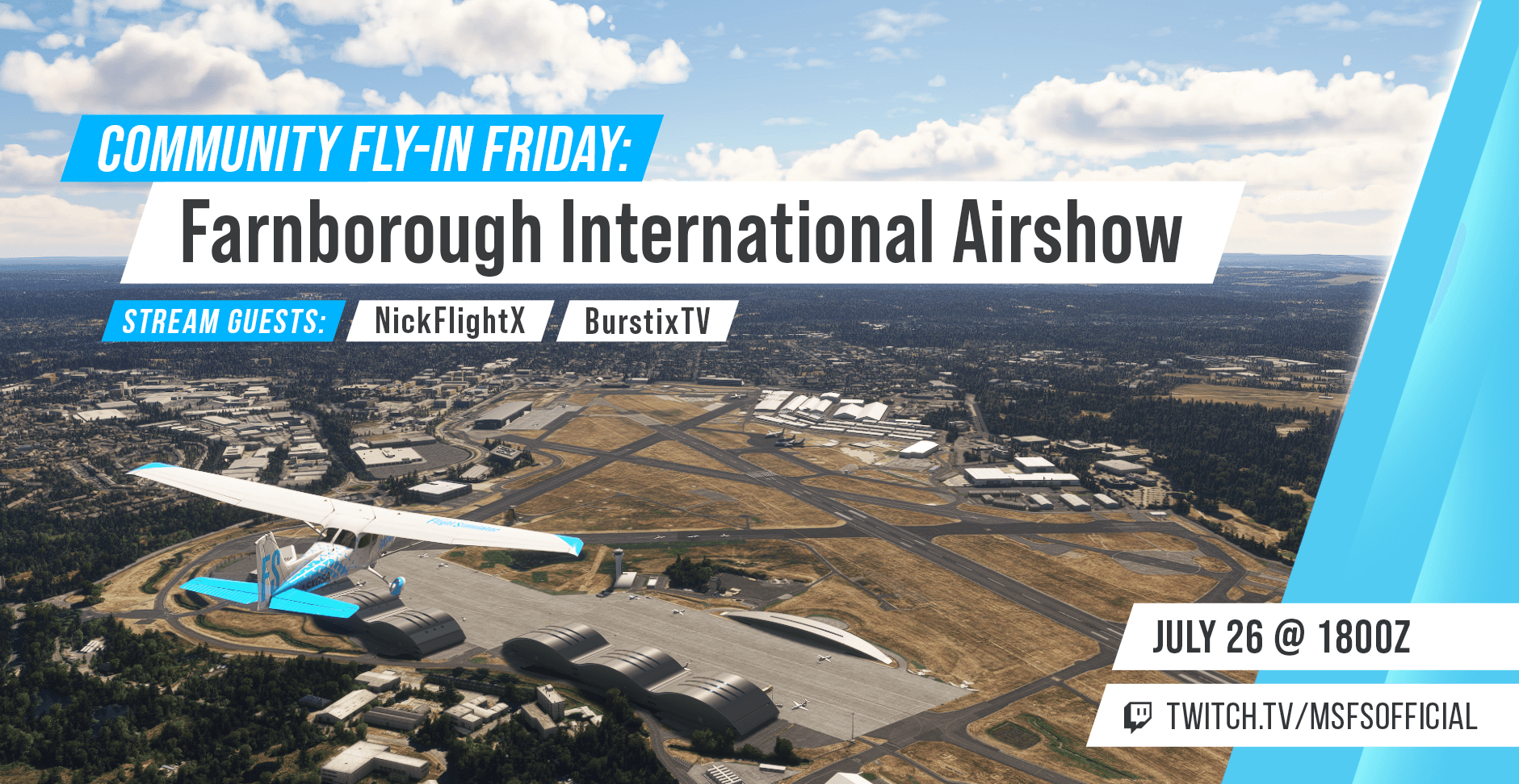 Community Fly-In Friday: Farnborough International Airshow. July 26th at 1800Z, watch at twitch.tv/msfsofficial