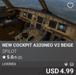 NEW COCKPIT A320NEO V2 Beige by 2PILOT. USD 4.99