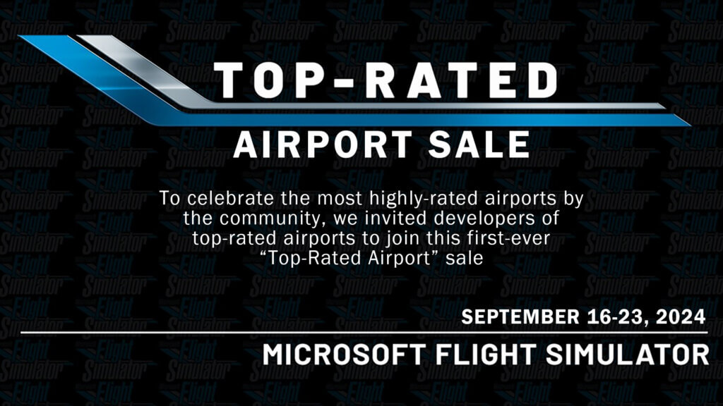 Top-rated Airport Sale, September 16-23, 2024. To celebrate the most highly rated airports by the community, we invited developers of top-rated airports to join this first-ever 