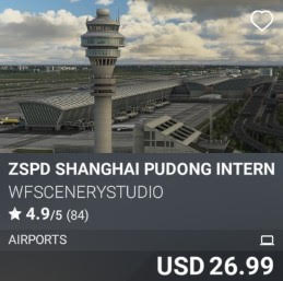 ZSPD Shanghai Pudong International Airport by WFSceneryStudio. USD 26.99