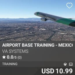 Airport Base Training - Mexico City (MMMX) by VA SYSTEMS. USD 10.99