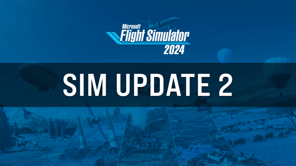 Microsoft Flight Simulator 2024 Sim Update 2