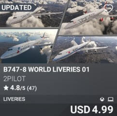 B747-8 WORLD LIVERIES 01 by 2PILOT. USD $4.99
