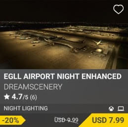 EGLL Airport Night Enhanced by DreamScenery. USD $9.99 (on sale for 7.99)