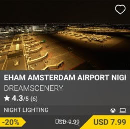 EHAM Amsterdam Airport Night Enhanced by DreamScenery. USD $9.99 (on sale for 7.99)