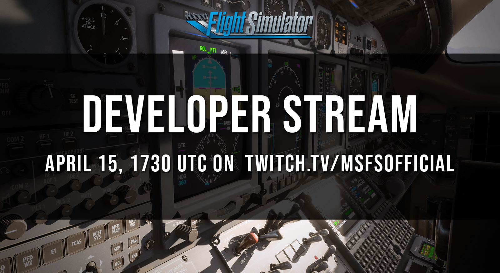 Developer Livestream - April 15, 1730 UTC at twitch.tv/msfsofficial