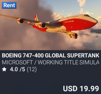 Boeing 747-400 Global Supertanker by Microsoft / Working Title Simulations. USD 19.99. Update on PC and Xbox