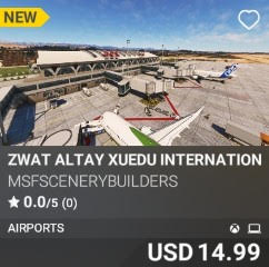 ZWAT Altay Xuedu International Airport by msfscenerybuilders. USD 14.99. New on PC and Xbox