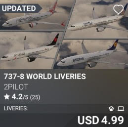 737-8 WORLD LIVERIES by 2PILOT. USD 4.99. Update on PC and Xbox